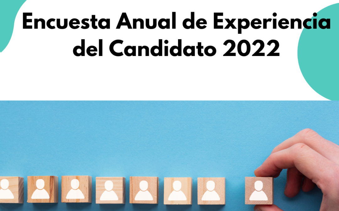 Encuesta Anual de Experiencia de Candidato 2022: Así se sienten en los procesos de selección